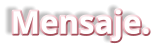 Mensaje.